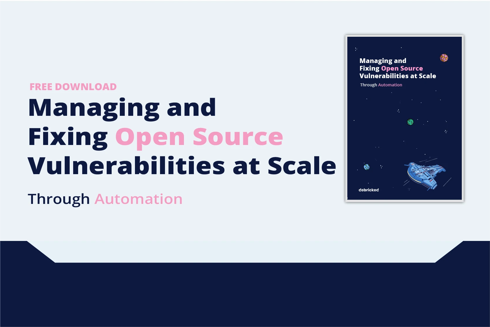 Ebook: Managing and fixing open source vulnerabilities at scale through automation